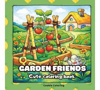 Garden Friends: Coloring Book for Adults and Teens: Cute Garden Animals, Cozy Scenes, and Easy Coloring Pages for Relaxation and Stress Relief