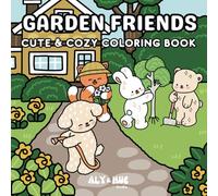 Garden Friends: Cute and Cozy Coloring Book for Kids and Adults