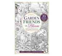 Garden Friends in Bloom: A Relaxing Adult Coloring Book Featuring Beautiful Flowers, Peaceful Gardens, Birds, Cats, Dogs & Butterflies • 35 Beautiful Coloring Pages