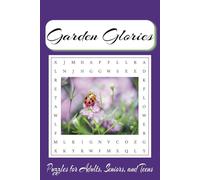 Garden Glories Word Search Book: Blooming Puzzles to Enchant Your Mind and Soothe Your Soul with Easy-to-Read Print│6x9 inches, 110 pages│50+ Puzzles…Gift for Holidays, Vacations, and Free Times