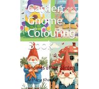 Garden Gnome Colouring Book: Gnomes of the Garden