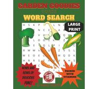 GARDEN GOODIES Word Search Puzzle Book for Adults Teens Kids Seniors All Ages | Helps Focus! Relaxing Fun Anytime! LARGE PRINT