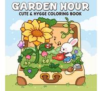 Garden Hour: Cute & Hygge Coloring Book for Adults and Teens Featuring Warm Corners and Peaceful Garden Moments for Relaxation