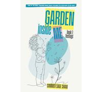 Garden Inside Me: Feelings: Garden Inside Me: Feelings : Our hearts are not boxes to manage. They are gardens to grow. This book is not just for ... ... and still does. (Magic & Miracle Series)