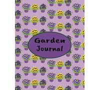 Garden Journal: Your Companion for Every Seed, Sprout, and Bloom | A Gardeners Logbook & Planner | 100 Pages, 8.5" x 11"