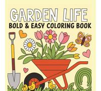 Garden Life Bold And Easy Coloring Book