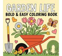 Garden Life Bold and Easy Coloring Book: Floral Dreams: Creative Coloring for All Ages