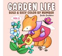 Garden Life Color by Number Vol 2: Bold and Easy Coloring Book for Adults and Kids with Little Hygge Corner, Cozy Nooks and Cute Animals (Bold & Easy Color by Number Coloring Book)