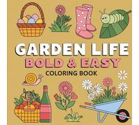 Garden Life Coloring Book: 45 Nature-Inspired Pages for Relaxation, Mindfulness & Creative Fun | Perfect for All Skill Levels