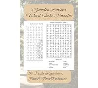 Garden Lovers Word Snake Puzzles: 50 Puzzles for Gardeners, Plant & Flower Enthusiasts