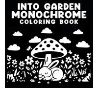 Garden Monochrome Coloring Book: Cute Animal and Flower, A Bold and Relaxing One Color, for Adults and Teens