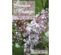 Garden Musings: Essays on gardening and life in the Kansas Flint Hills