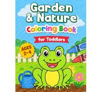 Garden & Nature Coloring Book for Toddlers 2-4: Easy & Fun Coloring Pages with Big Simple Designs for Kids | Garden Tools, Cute Flowers, Animals, Fruits, Vegetables and more