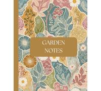 Garden Notes Notebook: Botanical Lined Notebook for Planting Plans, Lists & Journaling (Wide Ruled, 7.5 x 9.25, 110 Pages): A Practical Vintage Garden Notebook Gift for Gardeners and Plant Lovers