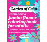 Garden of Calm. Stress relieving jumbo flower coloring book.