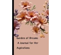 Garden of dreams, A journal for her aspirations