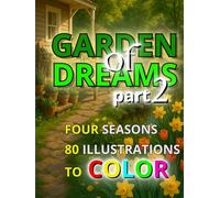 Garden of Dreams Part 2: FOUR SEASONS: A Collector’s Hardcover Edition