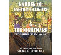 GARDEN OF EARTHLY DELIGHTS OR THE NIGHTMARE: New York City in the 1970s and 1980s PART II: RETURN OF THE OUTER BOROUGHS