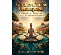 Garden of Eden Reimagined: A 30-Day Reset Through the Faith-Gut-Brain Connection