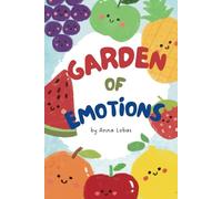 Garden of Emotions: A Therapeutic Book for Children about Emotions and Feelings (Children's emotions)