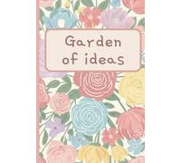 Garden Of Idea : A simple journal / Notebook / Diary / Journal / gift journal / gift notebook (Lined 120 pages)