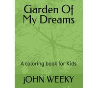 Garden Of My Dreams: A coloring book for Kids
