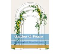 Garden of Peace: Relaxing Coloring Book for Calm and Mindful Moments (Moments of Quiet Harmony)