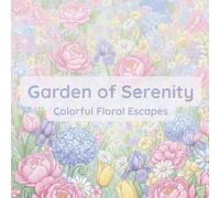 Garden of Serenity: Colorful Floral Escapes