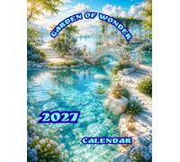 Garden of Wonder 2027 Calendar: Beautiful Fantasy Gardens and Dreamy Nature Landscapes