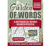 Garden of Words: A Botanical Word Search Puzzle: 100 Large Print Botanical Word Search Puzzles | 2,000 Nature-Themed Words with Fun Plant Facts | ... | Featuring Flowers, Trees, Herbs, and More