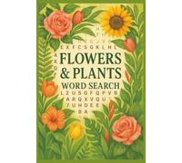 Garden of Words: Relaxing Flower & Plant Word Search for Adults: A Beautiful Collection of Floral-Themed Word Search Puzzles for Garden Lovers