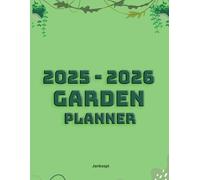 Garden Planner 2025-2026: Your best garden companion | Monthly Garden Planting Journal | Planning a dream garden, A garden perfectly planned