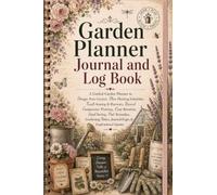 Garden Planner Journal & Log Book