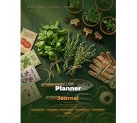 Garden Planner & Journal: Plan, Grow, Harvest & Record - With Guided Prompts, Seasonal Planting Calendars, Companion Planting Charts, Rainfall ... Pages for Beginner to Experienced Gardeners
