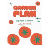 Garden Planner & Seasonal Vegetable Undated Calendar Book | Monthly & Weekly Logbook: Yearly Garden Organizer with Monthly Vegetable Guide, Planting, Harvest Logs, Garden Journal & Seasonal Planning