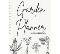 Garden Planner & Seasonal Vegetable Undated Calendar Book | Monthly & Weekly Notebook Organic Food: Yearly Garden Organizer with Monthly Vegetable & ... Log, Garden Journal & Seasonal Planning