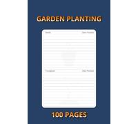 Garden Planting: A Practical Garden Planner & Planting Logbook for Tracking Seeds, Growth, and Harvests - 100 Pages | 6×9 Inches