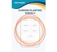 Garden Planting Weekly: Logbook for Vegetables, Herbs & Flowers | Plan, Track & Grow Your Garden with Ease