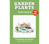 GARDEN PLANTS: 55 PUZZLES 495 WORDS HOURS OF FUN FOR ALL AGES ! | 6x9 Word Search