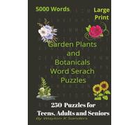 Garden Plants and Botanicals Word Search Puzzle Book: 250 Relaxing Nature-Themed Puzzles: A fun and educational word search book featuring garden ... from nature enthusiasts to casual puzzlers