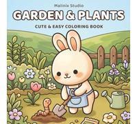 Garden & Plants: Coloring Book for Adults and Kids with Bold and Easy Designs Featuring a Sweet Bunny Gardener, Flower Shops, and Blooming Garden ... Relaxation and Fun (Cozy Territory Coloring)