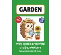 Garden Puzzle Book: Word Search, Crossword and Sudoku Game, Easy to Read Print about Gardening, Plants, Flowers, Vegetables and More | 6x9 inches, 120 ... for Vacations, Holidays and Leisure Time