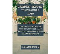 GARDEN ROUTE Travel Guide 2025: Untamed Shores, Woodland Paths, and Memorable Journeys