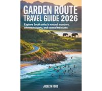 Garden Route Travel Guide 2026: Explore South Africa’s Natural Wonders, Adventure Spots, and Coastal Treasures