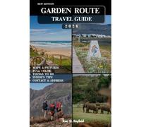 GARDEN ROUTE TRAVEL GUIDE: Discover South Africa’s Most Spectacular Coast, One Epic Drive at a Time.