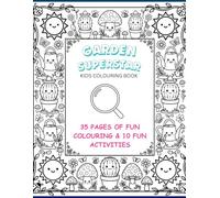 Garden Superstars Coloring Book for Kids Ages 5-8: Fun & Easy Flowers, Plants, Garden Bugs and Activities for Creative Kids (My First Coloring Adventures)
