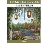 Garden Therapy: An Adult Coloring Book for Stress Relief, Relaxation, and Mindful Living (Peaceful Garden Series)