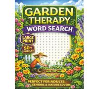 Garden Therapy Word Search: Puzzle Book for Adults, Seniors & Nature Lovers | 55 Relaxing Large Print Puzzles about Gardening, Nature, Mindfulness and ... Holidays & Relaxation (Botanical Series)