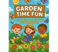 Garden Time Fun: A Coloring Adventure for Toddlers!