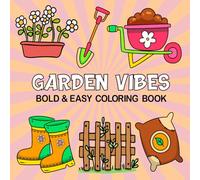 Garden Vibes Bold & Easy Coloring Book: Simple and Big Designs for Relaxation Featuring Flowers ,Tree And Food For Kids
